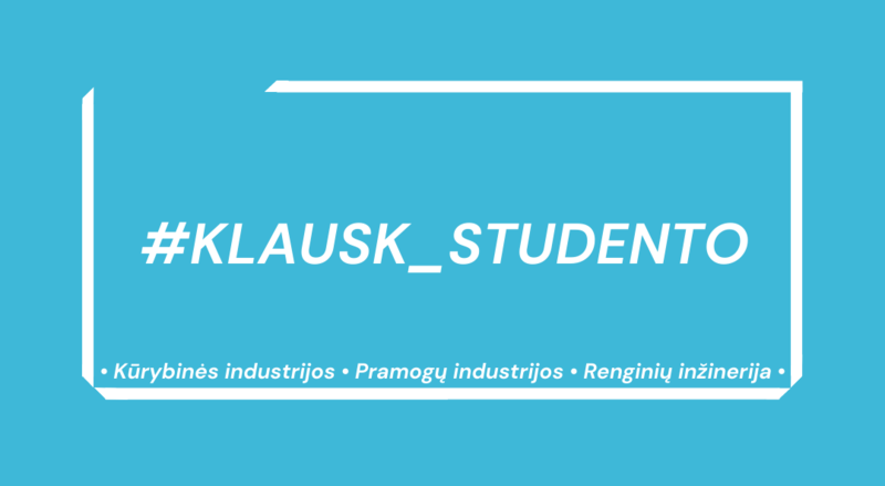 Rubrikoje - "KLAUSK STUDENTO"!